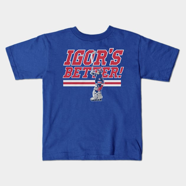 Igor Shesterkin Igor's Better Kids T-Shirt by stevenmsparks